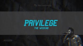 The Weeknd  Privilege Lyrics [upl. by Jung]