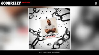 600breezy  Bazerrk Audio [upl. by Ahsienom827]