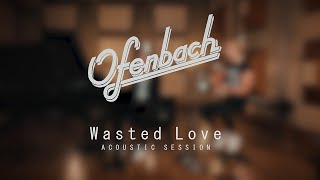 Ofenbach – Wasted Love Acoustic Session [upl. by Adleremse230]