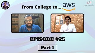 From College to AWS  Siddhant Manglik Part 1 [upl. by Nonnah]