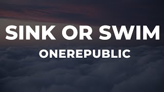 OneRepublic  Sink or Swim Lyrics [upl. by Andria101]