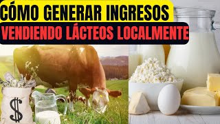 Cómo Generar Ingresos Vendiendo Lácteos Localmente [upl. by Inavoy]