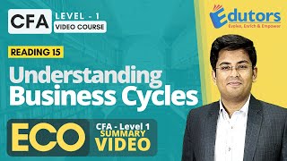 CFA Level 1  Economics  Summary Video 2020  Understanding Business Cycles  Hindi [upl. by Dorene]