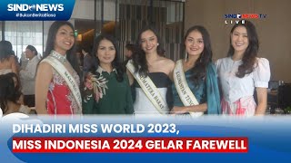 Dihadiri Miss World 2023 Miss Indonesia 2024 Gelar Farewell di Park Hyatt  Sindo Sore 3105 [upl. by Hamas]