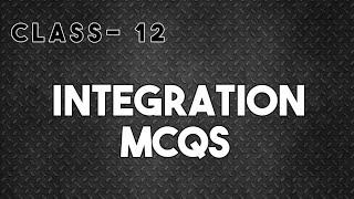 Integration mcqs class 12 [upl. by Normie]