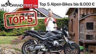 TOP 5 Motorräder für die Alpen bis 8000 € [upl. by Yentrok943]