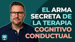 ¿Conoces el ARMA SECRETA de la TERAPIA COGNITIVO CONDUCTUAL [upl. by Hagai441]