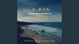 A Boa Parte Piano Instrumental [upl. by Hedwiga]