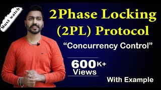 Lec88 2 Phase Locking2PL Protocol in Transaction Concurrency Control  DBMS [upl. by Hanoy655]