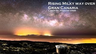 Rising Milky Way over Gran Canaria  Canon EOS 6d  Samyang 24mm f14 [upl. by Atterual]