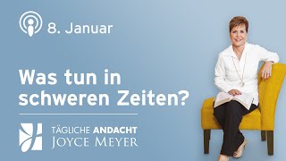 0801  WAS TUN IN SCHWEREN ZEITEN 😔 – Tägliche Andacht von Joyce Meyer [upl. by Geoffrey162]