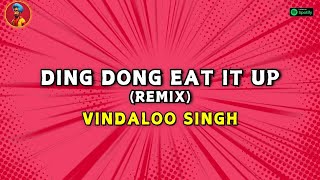 DING DONG EAT IT UP REMIX l Funny Indian Version by Vindaloo Singh [upl. by Clevey]