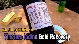 Tincture Iodine Gold Recovery  Gold Recovery Using Iodine  Gold Recovery [upl. by Aihsak567]