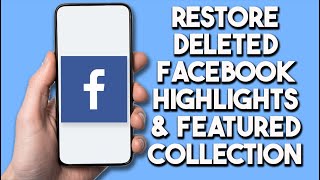 How To Restore Deleted Facebook Highlights And Featured Collection New Method [upl. by Atival]