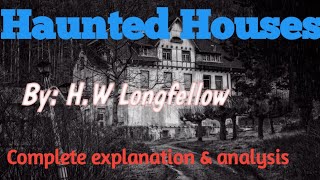 Haunted Houses by HW Longfellow  poem  explanation in Hindi Hunted houses summaryicseenglish [upl. by Collete]