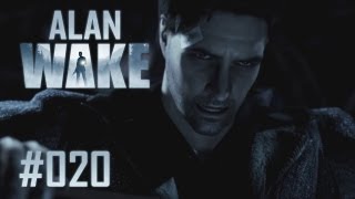 Lets Play Alan Wake 020 Deutsch FullHD  Traue keinem in der Dunkelheit [upl. by Adnana]