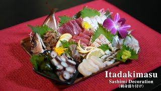 Sashimi Moritsuke 刺身盛り付け  Itadakimasu Japanese Cuisine [upl. by Niaz]