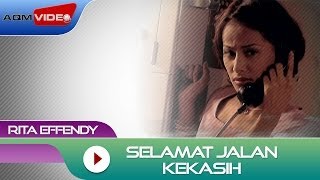 Rita Effendy  Selamat Jalan Kekasih  Official Video [upl. by Remmer888]