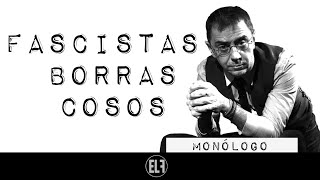 EnLaFrontera469  Monólogo  Fascistas borrascosos [upl. by Sanjiv]