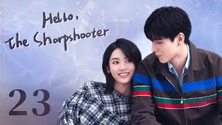 【ENG SUB】Hello the Sharpshooter 23  Sports Romance  Hu Yi Tian Xing Fei  KUKAN Drama [upl. by Eibur226]