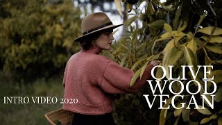 OLIVE WOOD VEGAN 🕊️  INTRO VIDEO  2020 [upl. by Lazes]