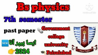 bs physics past papers 7th semester 2024 GCUF  Past papers 🗞️ main campus [upl. by Mehalek]