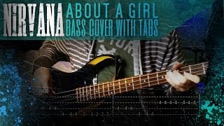 quotAbout A Girlquot  Nirvana  Bass w Tabs HD Cover  1080p [upl. by Gnuoy]