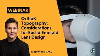 Webinar  Orthokeratology topography and the Euclid Emerald lens [upl. by Ahtiekal]