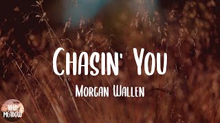 Chasin You  Morgan Wallen Lyrics [upl. by Dailey]