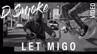 D Smoke  Let Migo Rhythm and Flow Music Video [upl. by Hy]