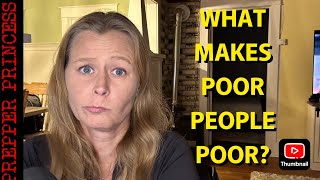 WHAT MAKES POOR PEOPLE POOR WHY DO THEY STAY POOR [upl. by Fawna879]