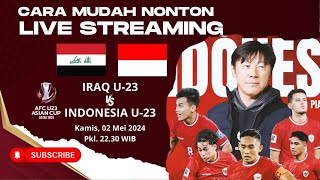 🔴 Cara nonton live streaming Gratis Timnas Indonesia U23 vs Irak U23  piala asia u23 2024 [upl. by Aramaj]