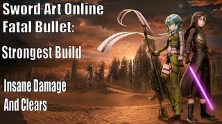 Sword Art Online Fatal Bullet Strongest Build [upl. by Rogerson]