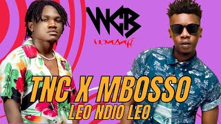 TNC feat Mbosso  Leo ndio Leo Official Lyrics Video [upl. by Loss]