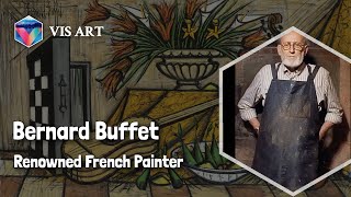 Bernard Buffet Master of Figurative Art｜Artist Biography [upl. by Runkel]