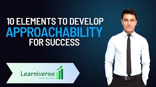 10 Strategies to Develop Approachability for Success  Professional Growth [upl. by Ardnosak]