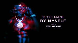 Gucci Mane  By Myself Official Audio [upl. by Nej]