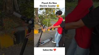 Piyush Ka New Electric Scooter 😀 shorts thepiyushshorts souravjvlogs piyushjocgaming [upl. by Couture977]