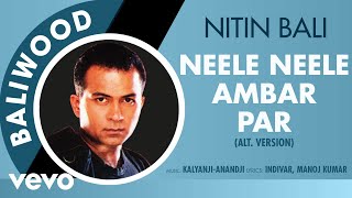 Neele Neele Ambar Par  Baliwood  Nitin Bali  Official Audio Song [upl. by Theone876]