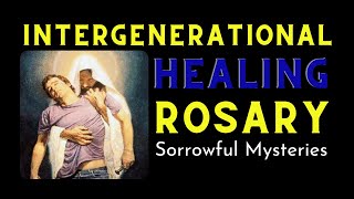 Intergenerational Family Healing Rosary  Sorrowful Mysteries  Tuesday amp Friday [upl. by Odnanref882]