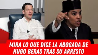 MIRA LO QUE DICE LA ABOGADA DE HUGO BERAS TRAS SU ARRESTO [upl. by Benzel]