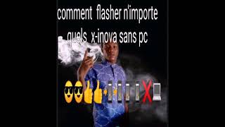 comment flasher nquotimporte xinova sans pc [upl. by Dressler]