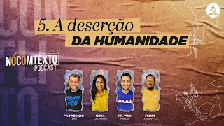 Lição 5  A DESERÇÃO DA HUMANIDADE  🎙 NoComTexto Podcast  Escola Sabatina Jovem [upl. by Ailis]