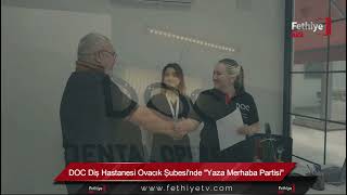 DOC Diş Hastanesi Ovacık Şubesinde quotYaza Merhaba Partisiquot Coşkusu [upl. by Leopoldine]