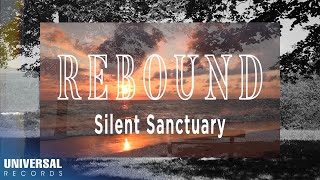 Silent Sanctuary  Rebound Official Lyric Video [upl. by Negriv]