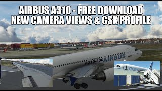 Airbus A310 Custom Camera Views amp GSX Profile  Download Now  MSFS 2020 [upl. by Murtagh]