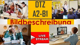 DTZ  B1  Bildbeschreibung  zwei Themen  Live am 10032022 [upl. by Satsok]