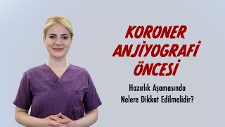 Koroner Anjiyografi Öncesi Hazırlık Süreci [upl. by Ambie]