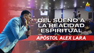 Del Sueño a la Realidad Espiritual  Apóstol Alex Lara [upl. by Oswin725]