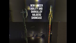 New Lancer Ability and Darkalloy Halberd Showcase [upl. by Rois]